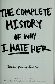 Cover of The complete history of why I hate her