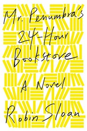Cover of Mr. Penumbra's 24-hour bookstore